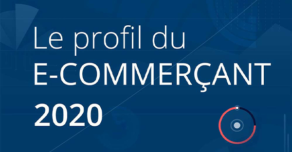 Etude e-Commerce : Profil du e-Commerçant 2020